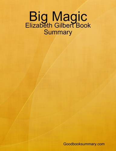 Big Magic - Elizabeth Gilbert Book Summary