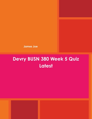 Devry BUSN 380 Week 5 Quiz Latest