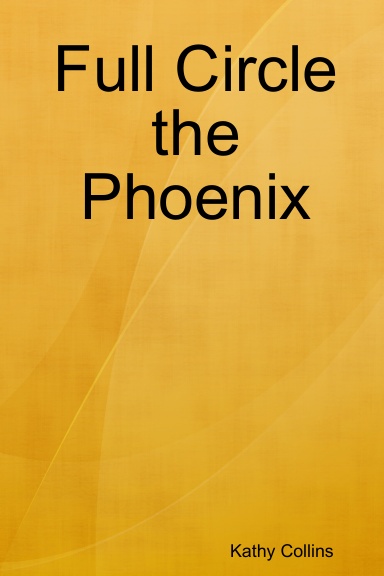 Full Circle the Phoenix