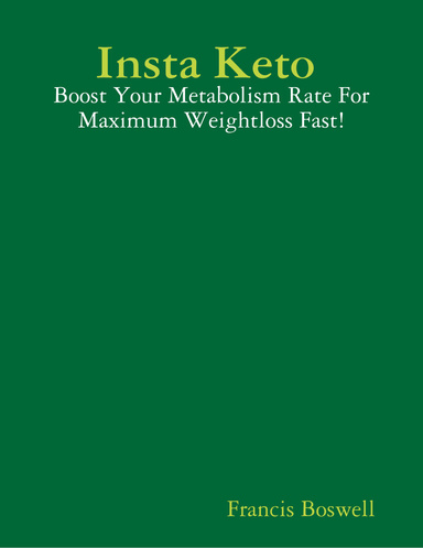 Insta Keto : Boost Your Metabolism Rate For Maximum Weightloss Fast!