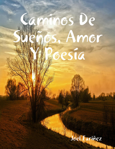 Caminos De Sueños, Amor Y Poesía