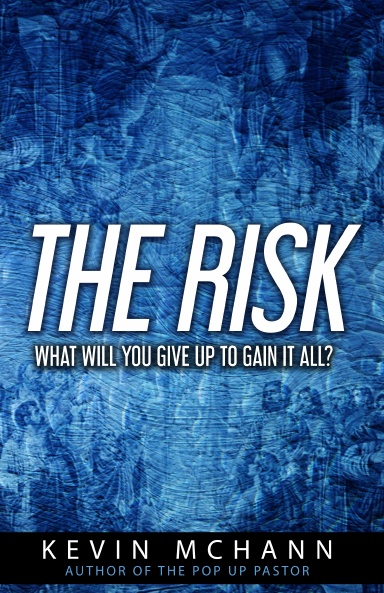 The Risk: What will you give up to gain it all?