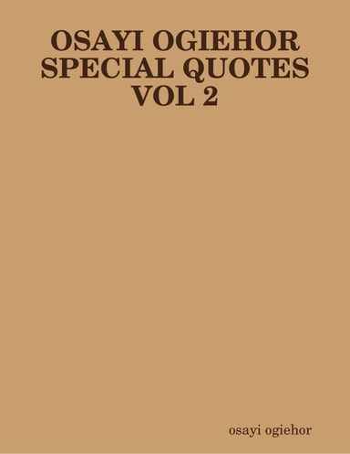 OSAYI OGIEHOR SPECIAL QUOTES VOL 2