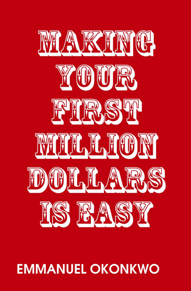 Making Your First Million Dollars Is Easy