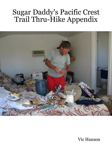 Sugar Daddy's Pacific Crest Trail Thru-Hike Appendix