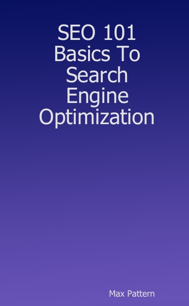 SEO 101 Basics To Search Engine Optimization