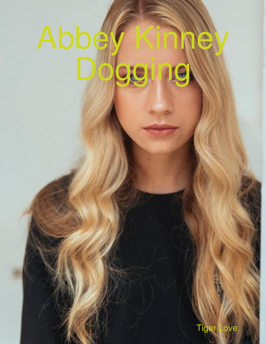 Abbey Kinney Dogging