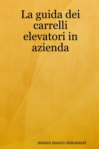 La guida dei carrelli elevatori in azienda