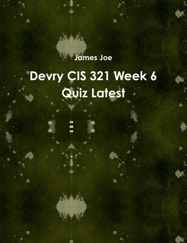 Devry CIS 321 Week 6 Quiz Latest