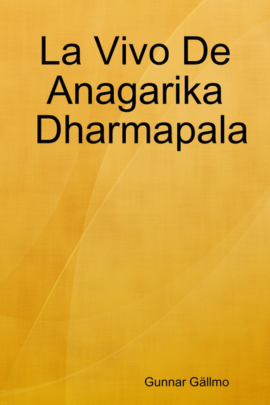 La Vivo De Anagarika Dharmapala