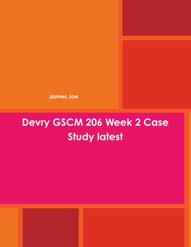Devry GSCM 206 Week 2 Case Study latest