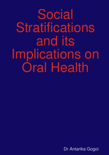 Social Stratifications and its implications on Oral Health