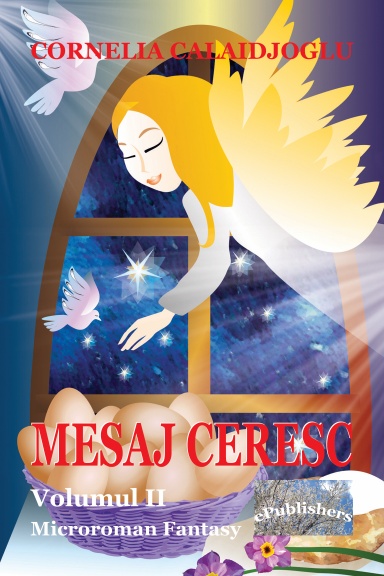 Mesaj ceresc, volumul II. Microroman fantasy