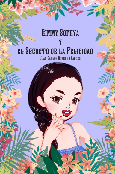 Eimmy Sofhya y el Secreto de la Felicidad