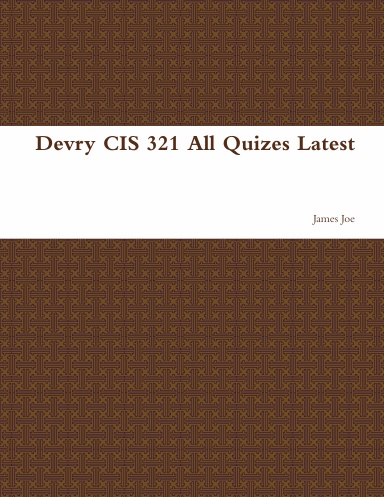 Devry CIS 321 All Quizes Latest