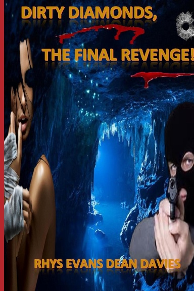 DIRTY DIAMONDS, THE FINAL REVENGE