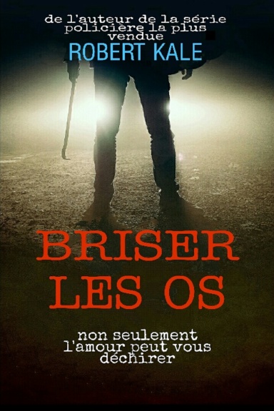 Briser les os