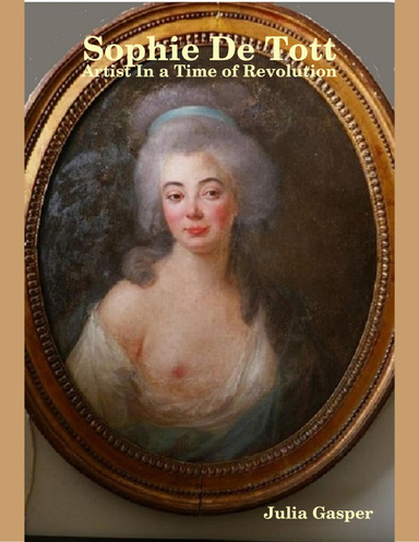 Sophie De Tott: Artist In a Time of Revolution