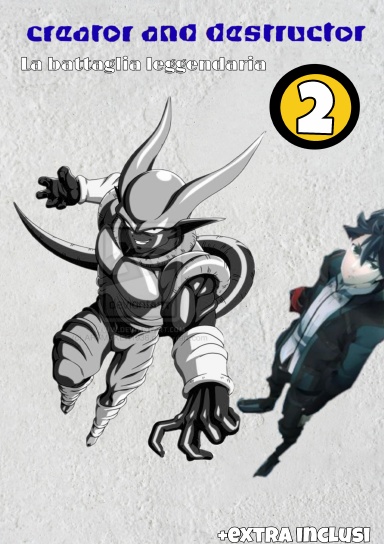 Creator and Destructor - vol. 2 la battaglia leggendaria