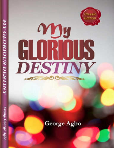 My Glorious Destiny