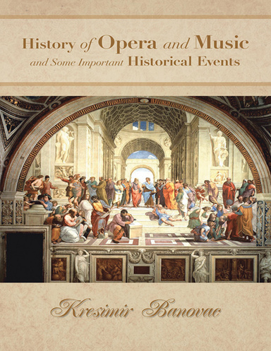 History of Opera and Music and Some Important Historical Events