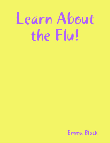 Learn About the Flu!