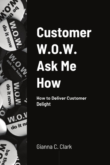 Customer W.O.W.  Ask Me How