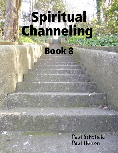 Spiritual Channeling Book 8