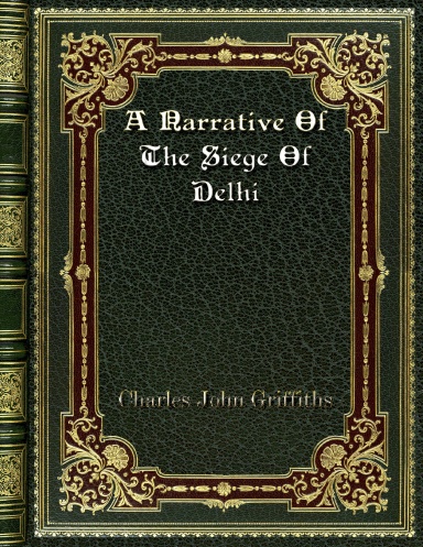 A Narrative Of The Siege Of Delhi