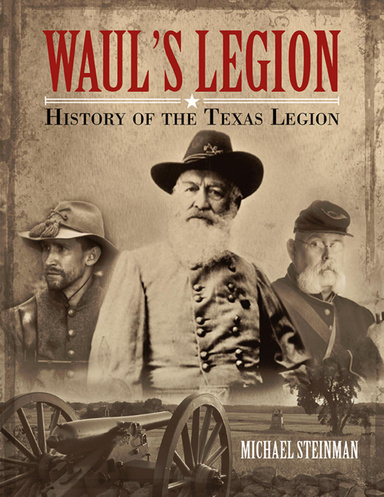 Waul’s Legion: History of the Texas Legion