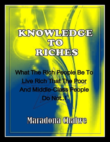 Knowledge to Riches