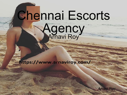 Chennai Escorts Agency: Arnavi Roy