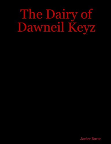 The Dairy of Dawneil Keyz