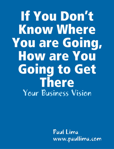 if-you-don-t-know-where-you-are-going-how-are-you-going-to-get-there