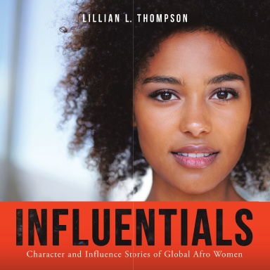 Influentials: Character and Influence Stories of Global Afro Women