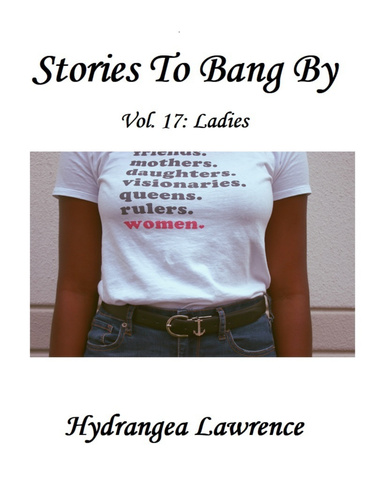 Stories to Bang By, Vol. 17: Ladies