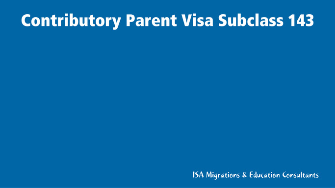 Contributory Parent Visa Subclass 143