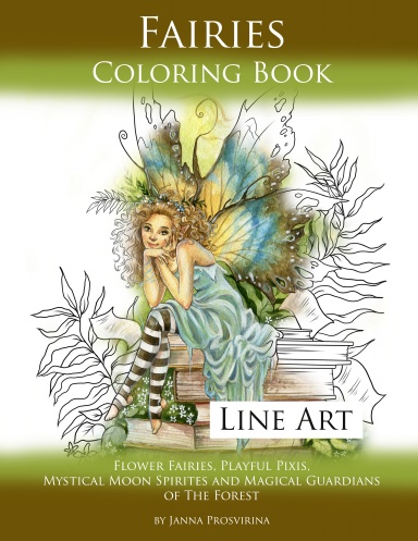 Fairies Coloring Book Line Art: Flower Fairies, Playful Pixis, Mystical Moon Spirites and Magical Guardians of the Forest