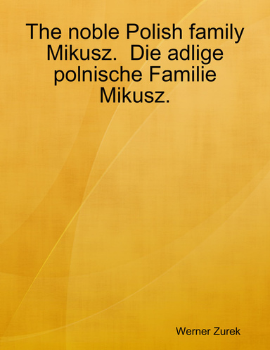 The noble Polish family Mikusz.  Die adlige  polnische Familie Mikusz.