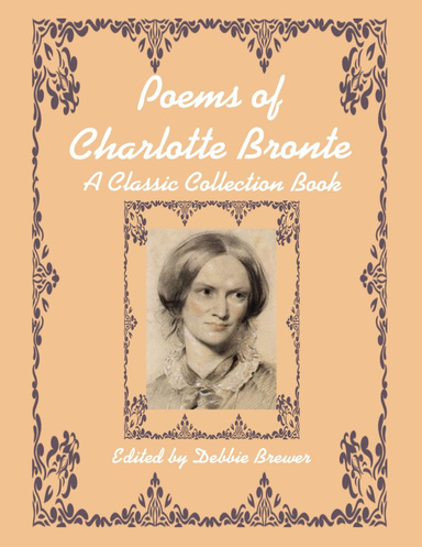 Poems of Charlotte Bronte, a Classic Collection Book
