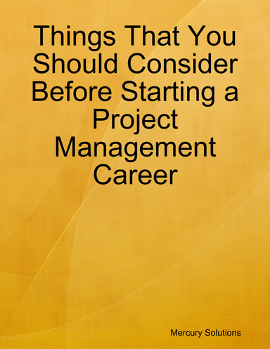 Things That You Should Consider Before Starting a Project Management Career