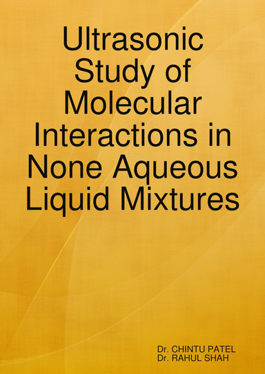 Ultrasonic Study of Molecular Interactions in None Aqueous Liquid Mixtures