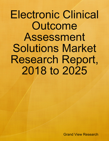 Electronic Clinical Outcome Assessment Solutions Market Research Report, 2018 to 2025