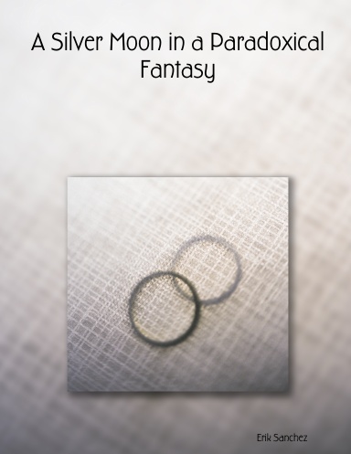 A Silver Moon in a Paradoxical Fantasy