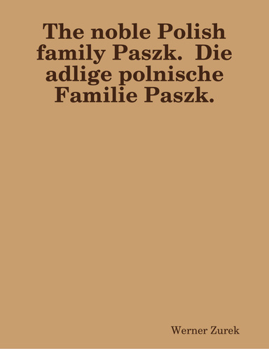The noble Polish family Paszk.  Die adlige polnische Familie Paszk.