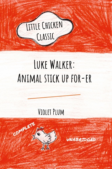 Little Chicken Classic - Luke Walker: animal stick up for-er