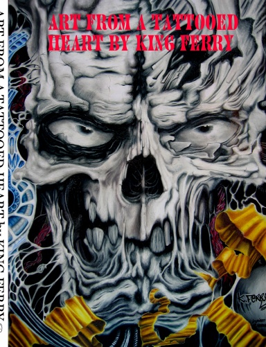 ART FROM A TATTOOED HEART by KING FERRY