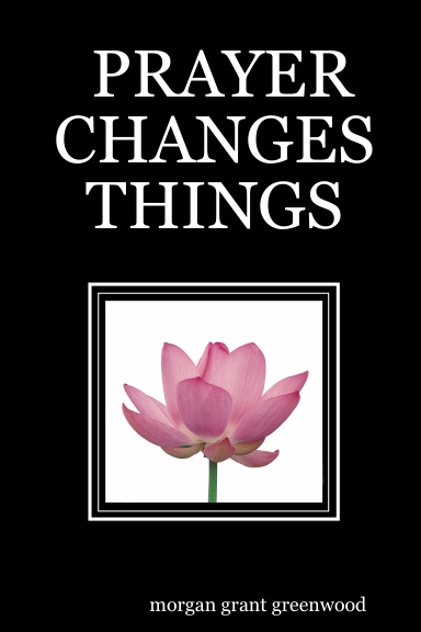 PRAYER CHANGES THINGS