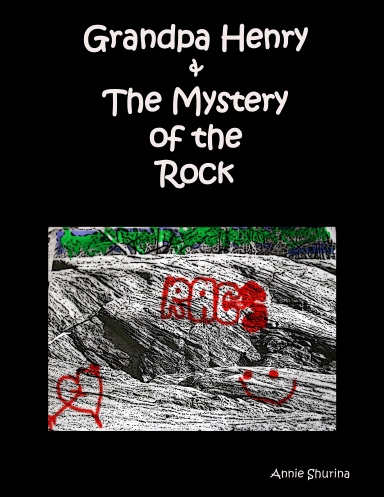 Grandpa Henry & The Mystery of the Rock