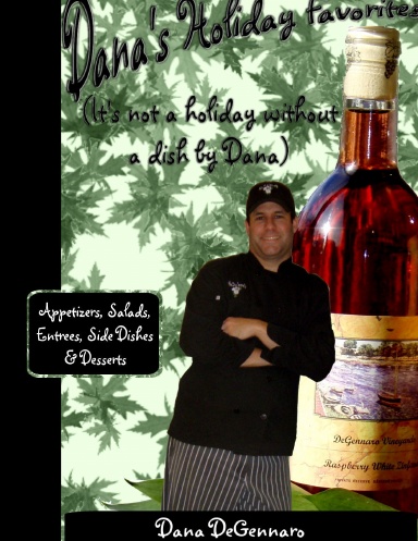 Dana's Holiday Favorites (It's not a holiday without a dish by Dana)